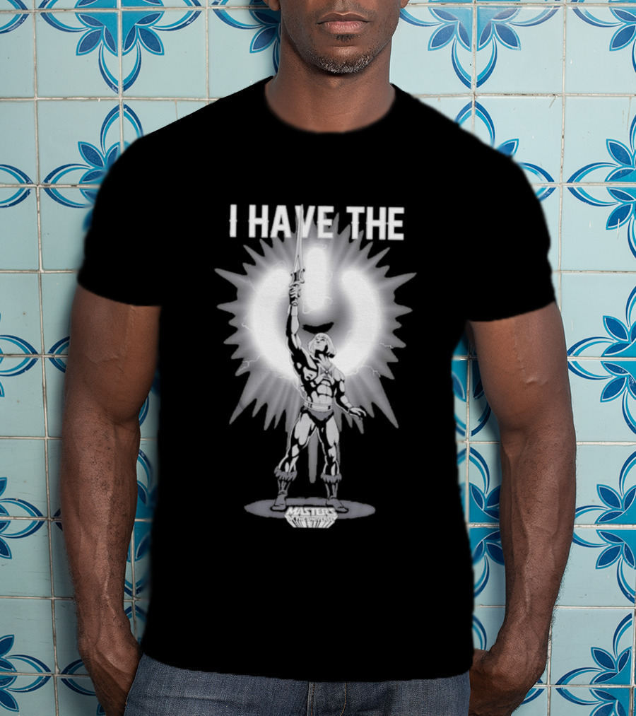 I Have The Power Button He Man Masters Of The Universe T-Shirt