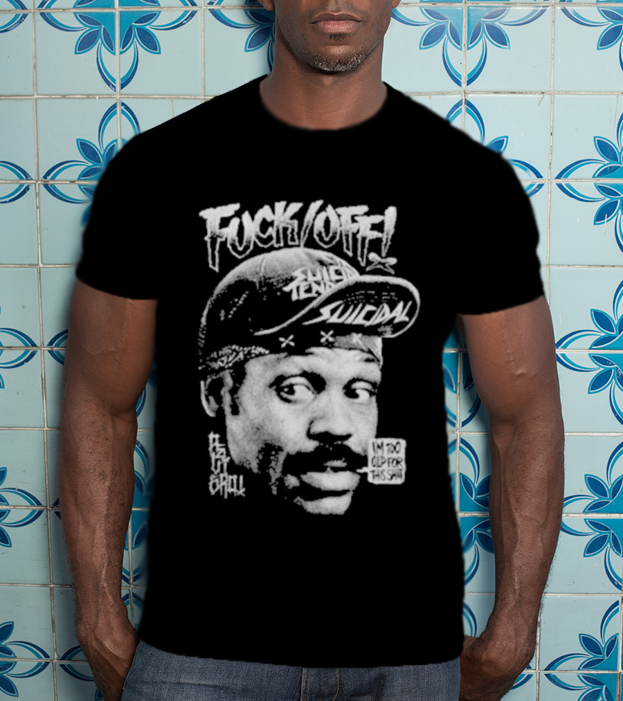 Fuck Off I'm Too Old For This Shit Roger Murtaugh Mashup T-Shirt