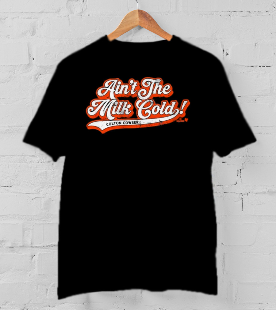 Colton Cowser Ain't The Milk Cold Vintage Lettering T-Shirt