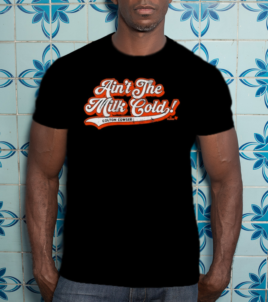 Colton Cowser Ain't The Milk Cold Vintage Lettering T-Shirt
