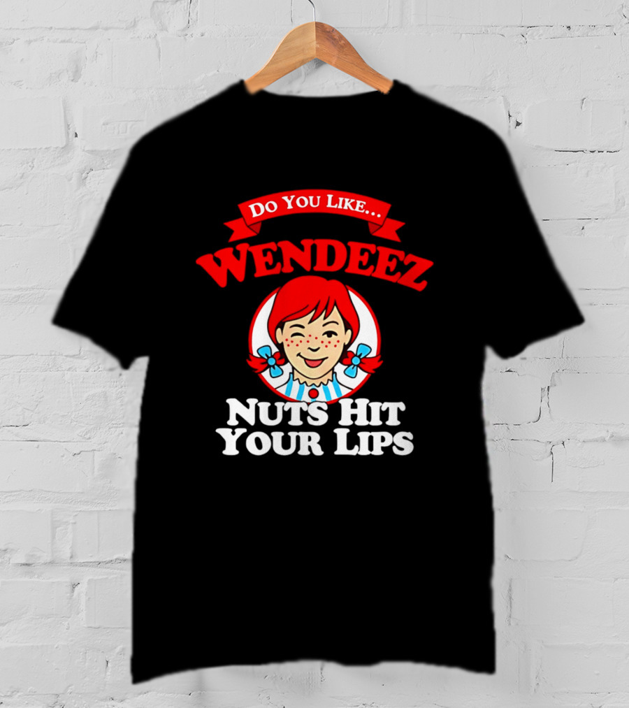 Do You Like Wendeez Nuts Hit Your Lips Retro Humor T-Shirt