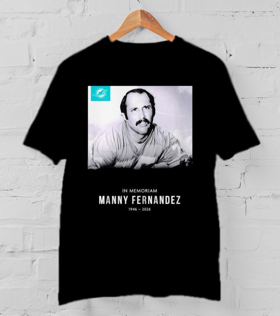 In Memoriam Manny Fernandez 1946 2026 T-Shirt