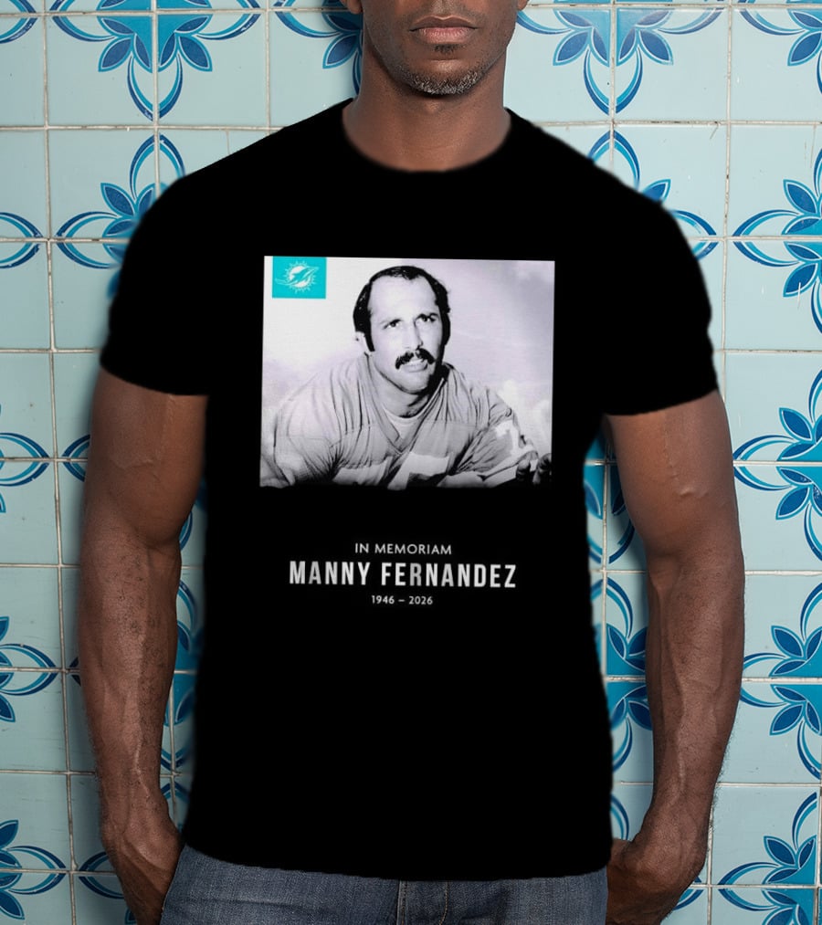 In Memoriam Manny Fernandez 1946 2026 T-Shirt