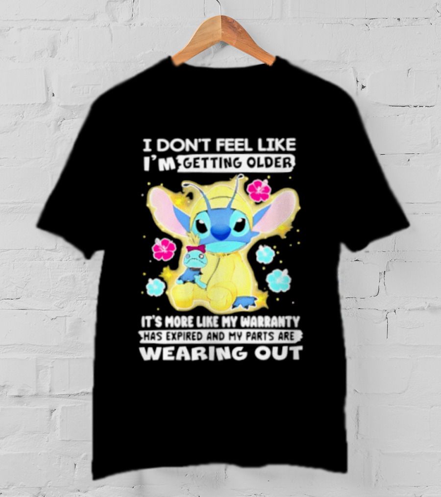 Stitch I Don't Feel Like I'm Getting Older It's More Like My Warranty Wearing Out T-Shirt