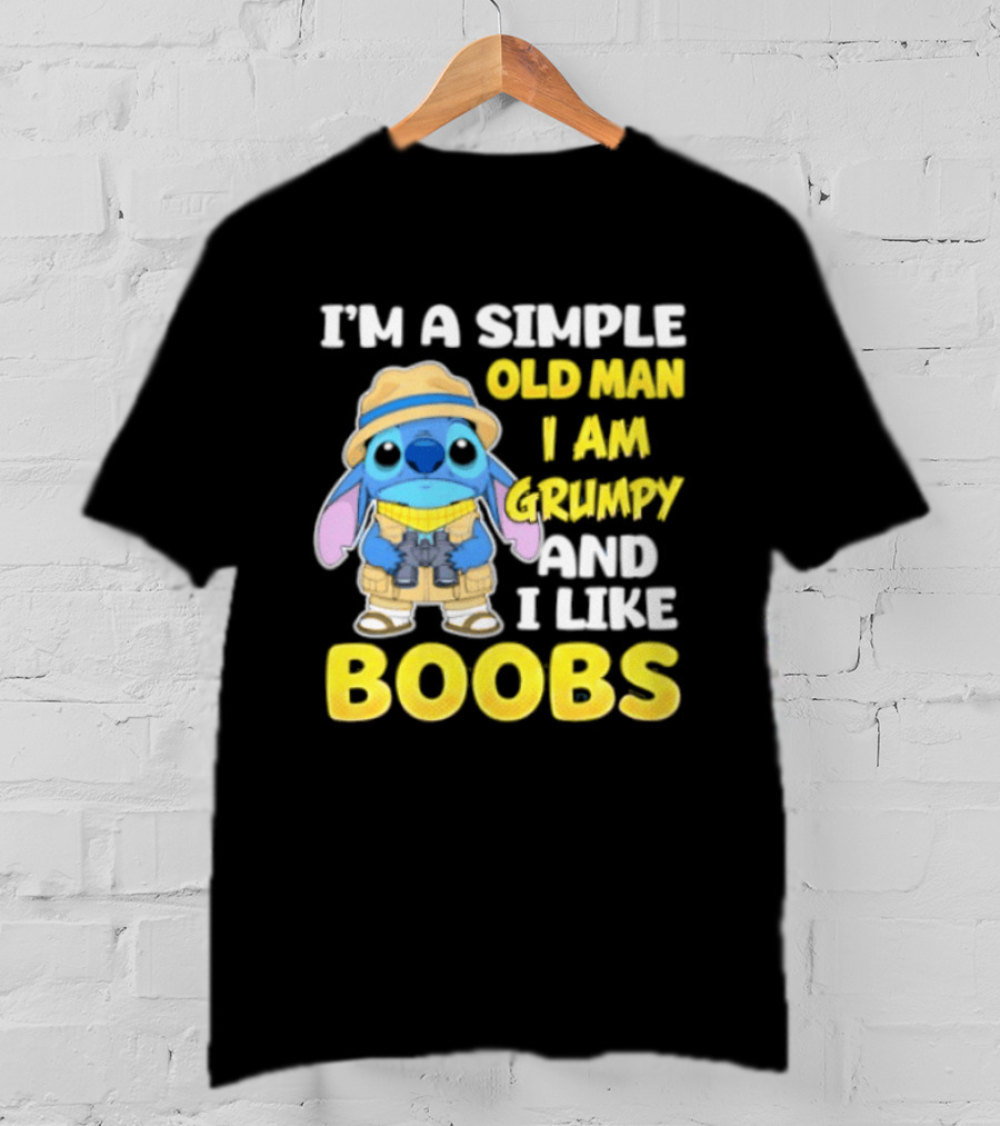 I'm A Simple Old Man I Am Grumpy And I Like Boobs Stitch T-Shirt