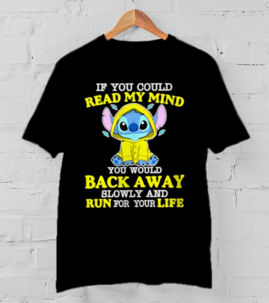 Stitch If You Could Read My Mind Back Away Slowly And Run For Your Life Yellow T-Shirt