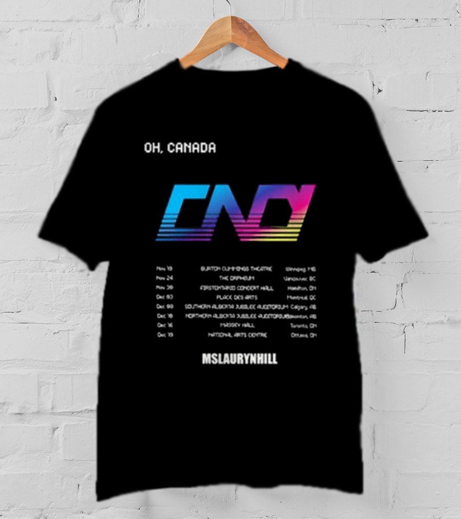 Ms Lauryn Hill Artist In Residence Oh Canada Mlh Cnd Tour Dates T-Shirt