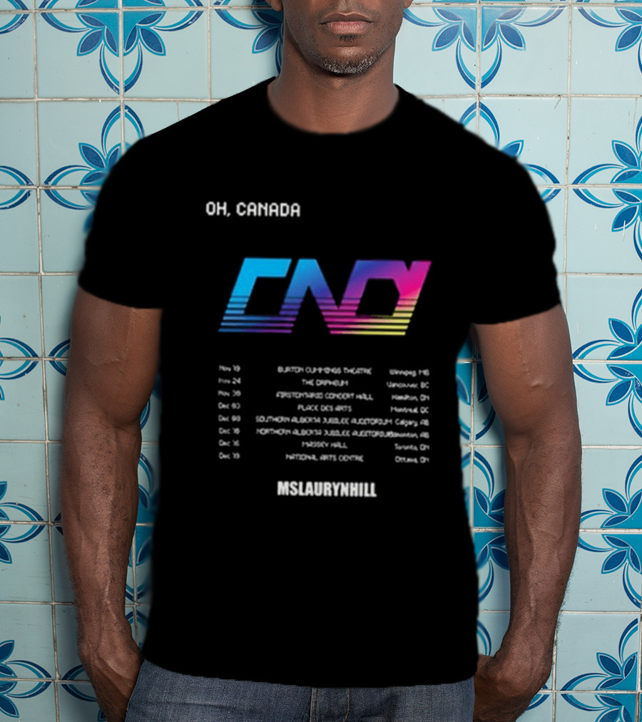 Ms Lauryn Hill Artist In Residence Oh Canada Mlh Cnd Tour Dates T-Shirt