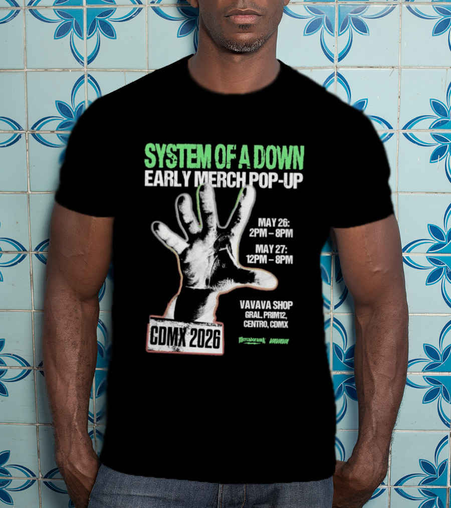 System Of A Down Early Merch Pop Up CDMX 2026 May 26 27 VIVA MX Shop T-Shirt