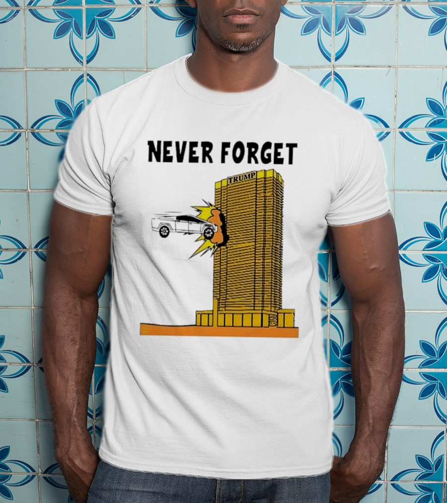 Never Forget Trump Tower Tesla Crash T-Shirt