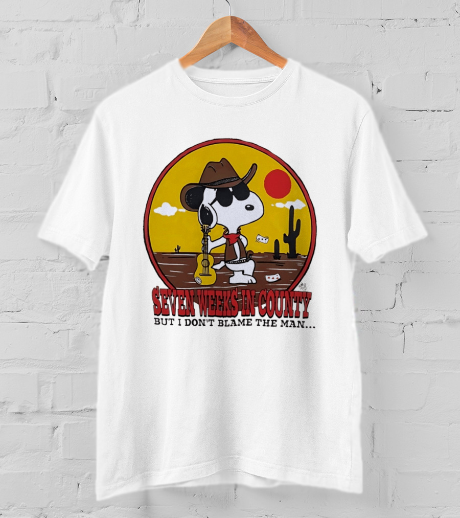 Snoopy Cowboy Desert Seven Weeks In County But I Don't Blame The Man T-Shirt