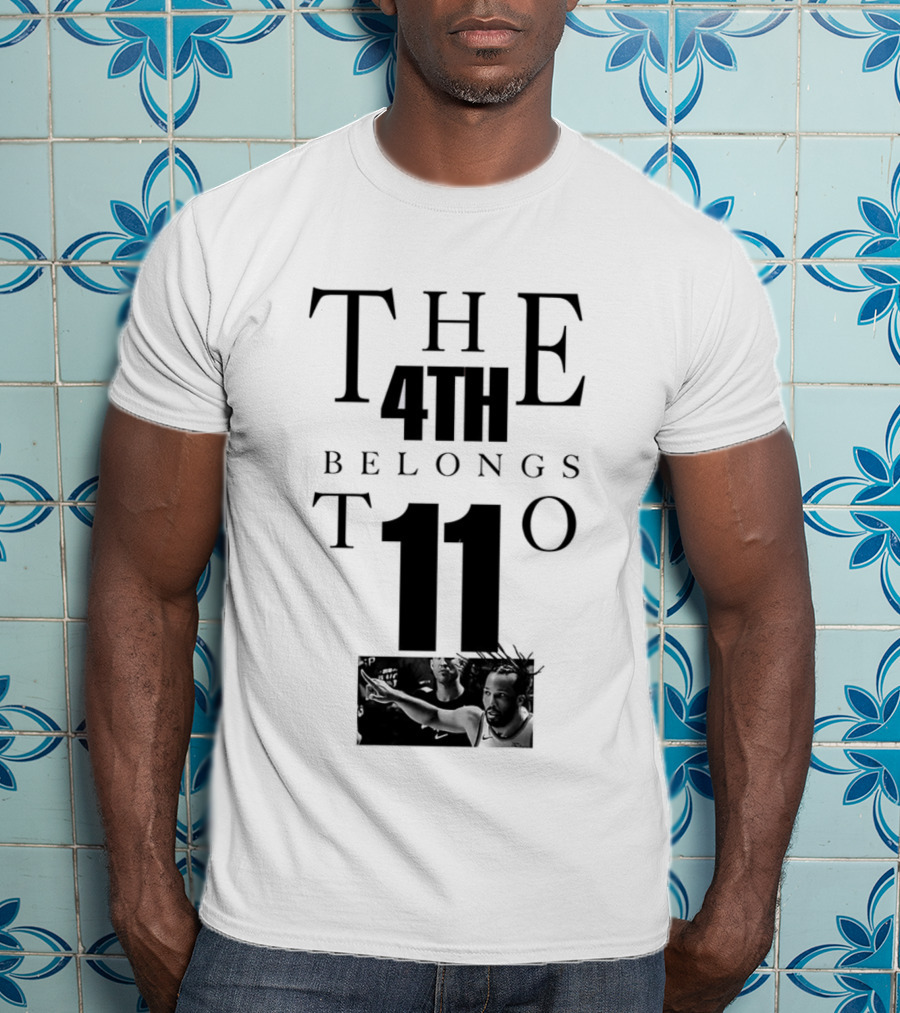New York Knicks NBA Jalen Brunson 11 The 4th Belongs T-Shirt