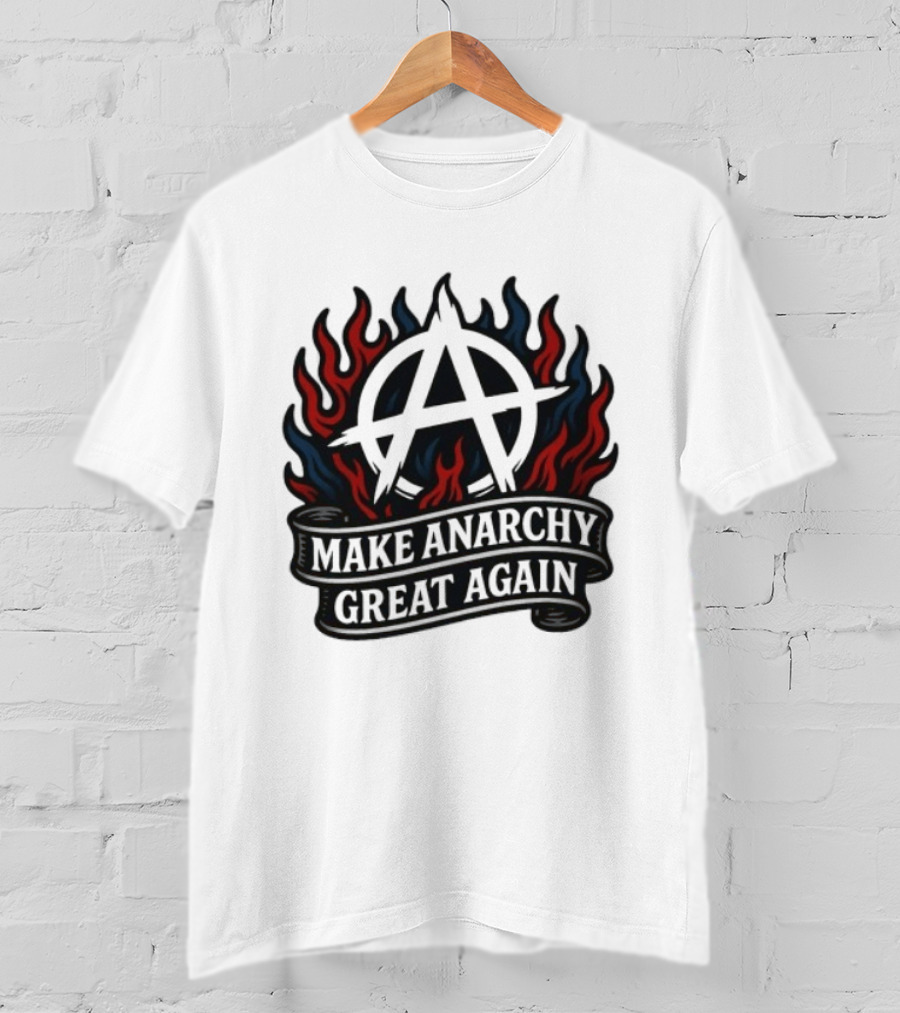 Make Anarchy Great Again Anarchist Pride Symbol With Flames T-Shirt