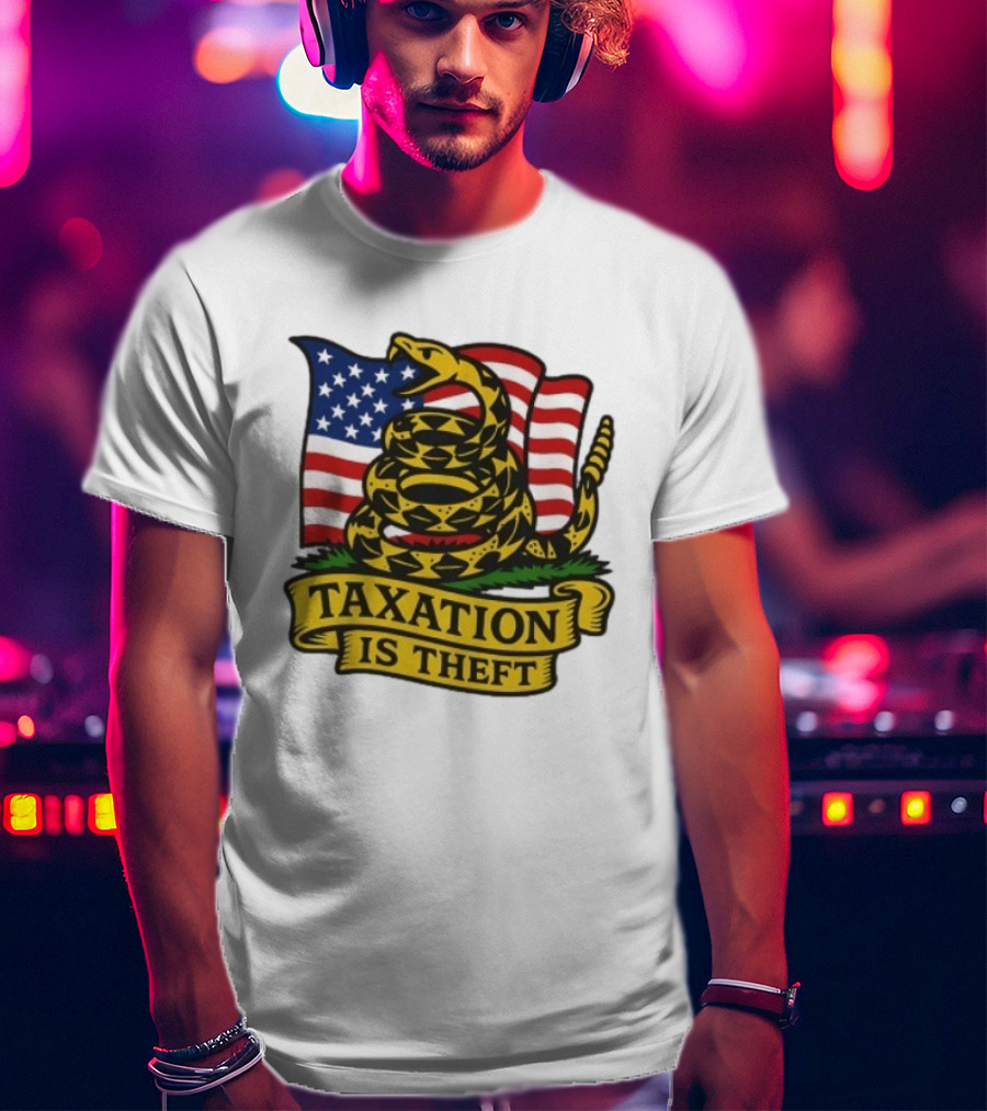 Gadsden Flag American Taxation Is Theft Protest With Snake And Flag T-Shirt