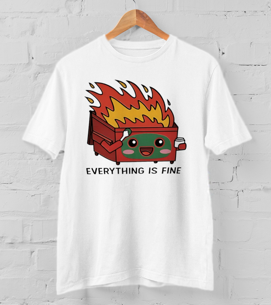 Everything Is Fine Dumpster Fire Meme Cute Cartoon T-Shirt