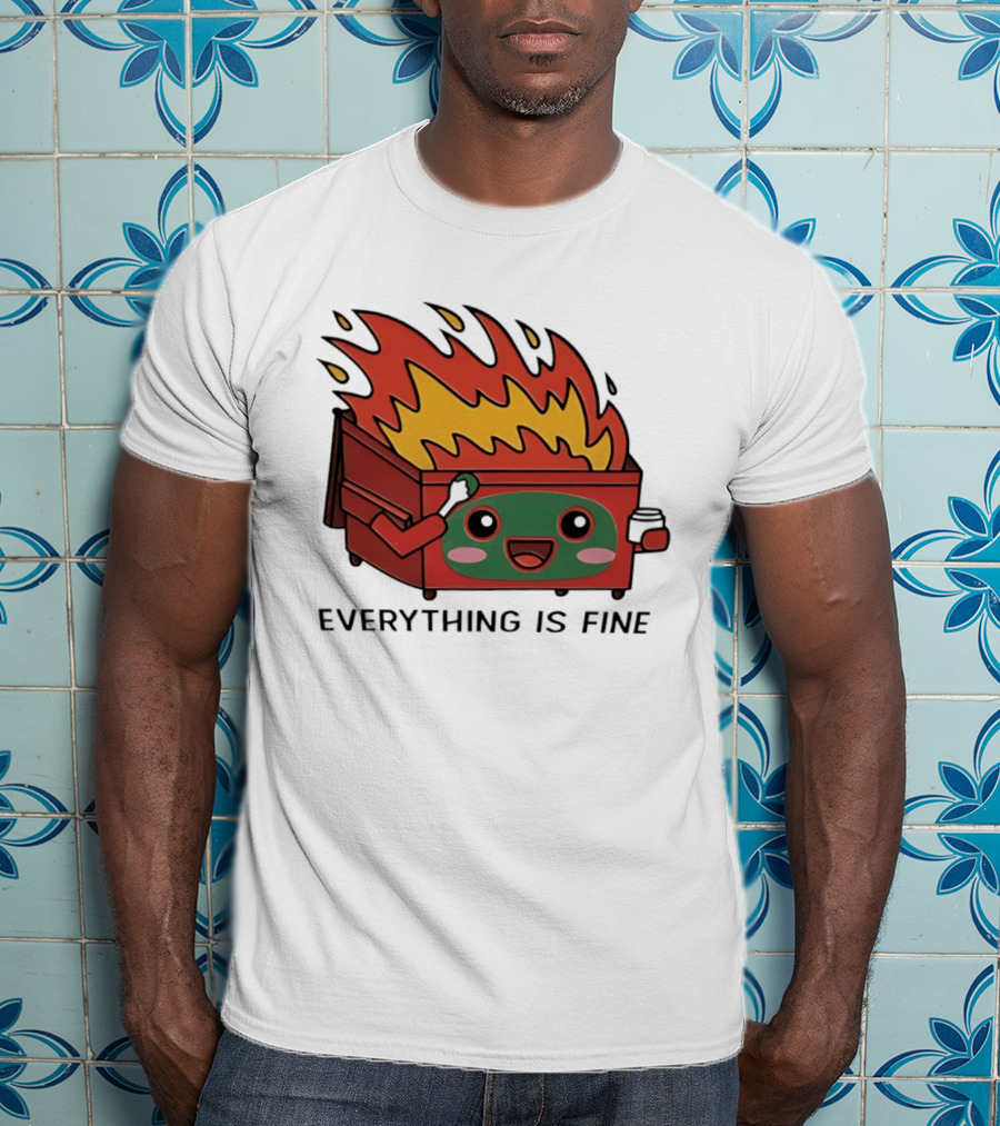 Everything Is Fine Dumpster Fire Meme Cute Cartoon T-Shirt