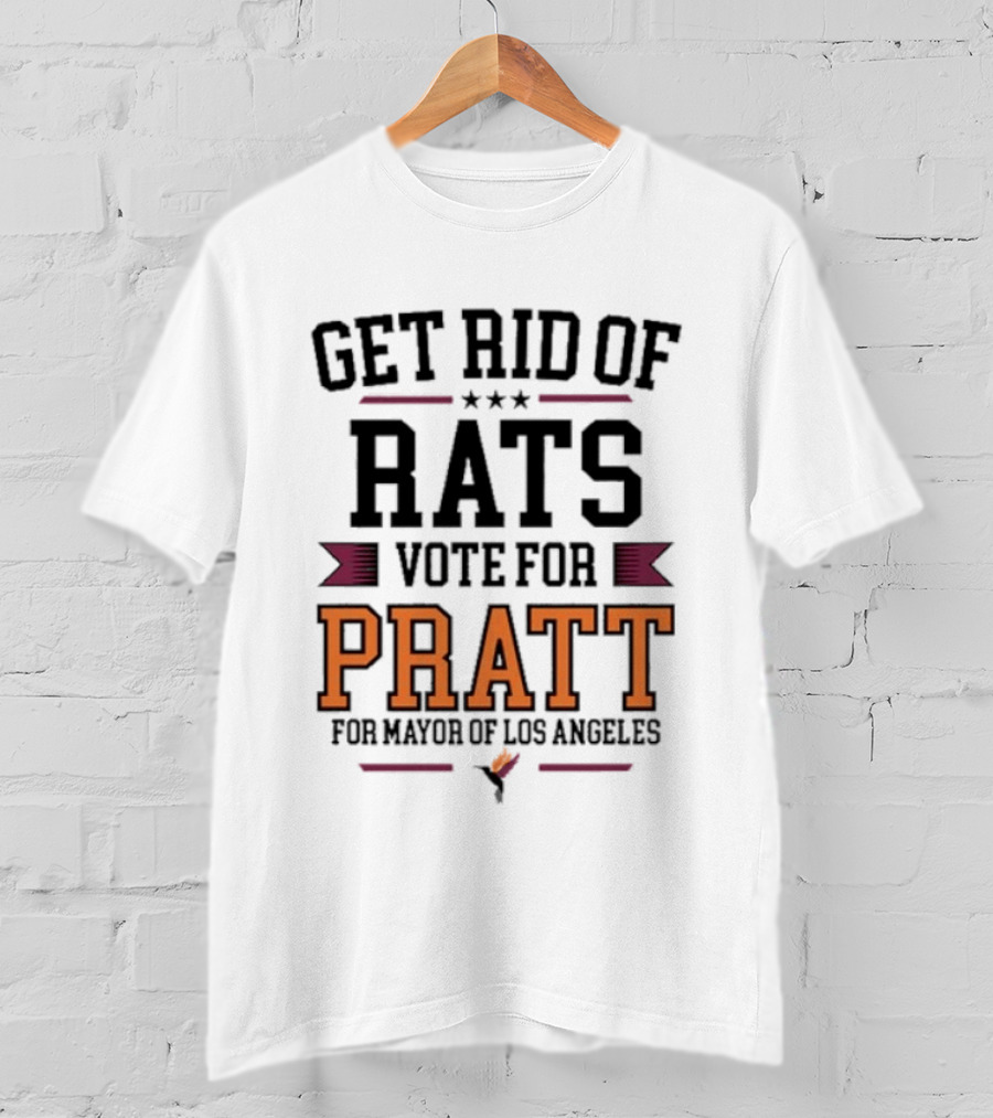Get Rid Of Rats Vote For Pratt For Mayor Of Los Angeles T-Shirt