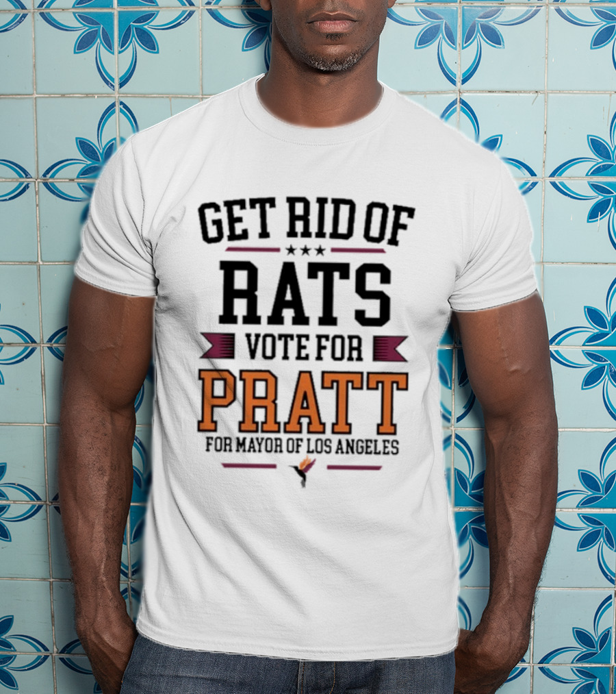 Get Rid Of Rats Vote For Pratt For Mayor Of Los Angeles T-Shirt
