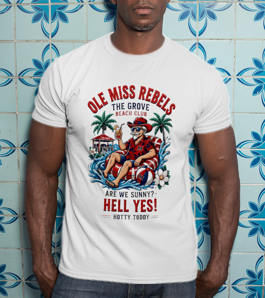 Ole Miss Rebels The Grove Beach Club Sunny Hell Yes Hotty Toddy T-Shirt