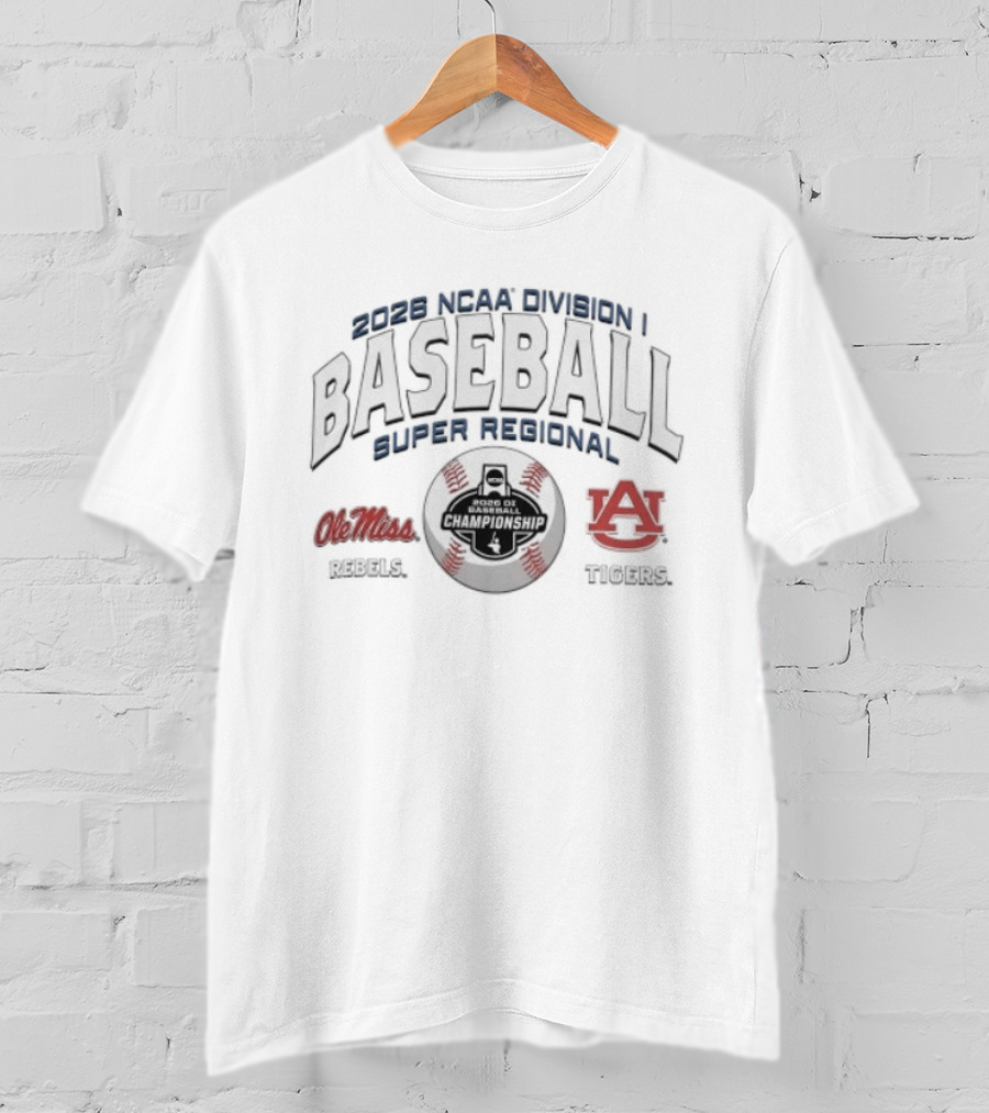 2026 NCAA Division I Baseball Super Regional Ole Miss Rebels Vs Auburn Tigers T-Shirt