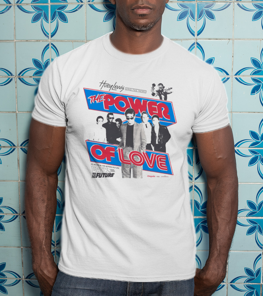 Huey Lewis The Power Of Love As Heard In Back To The Future T-Shirt