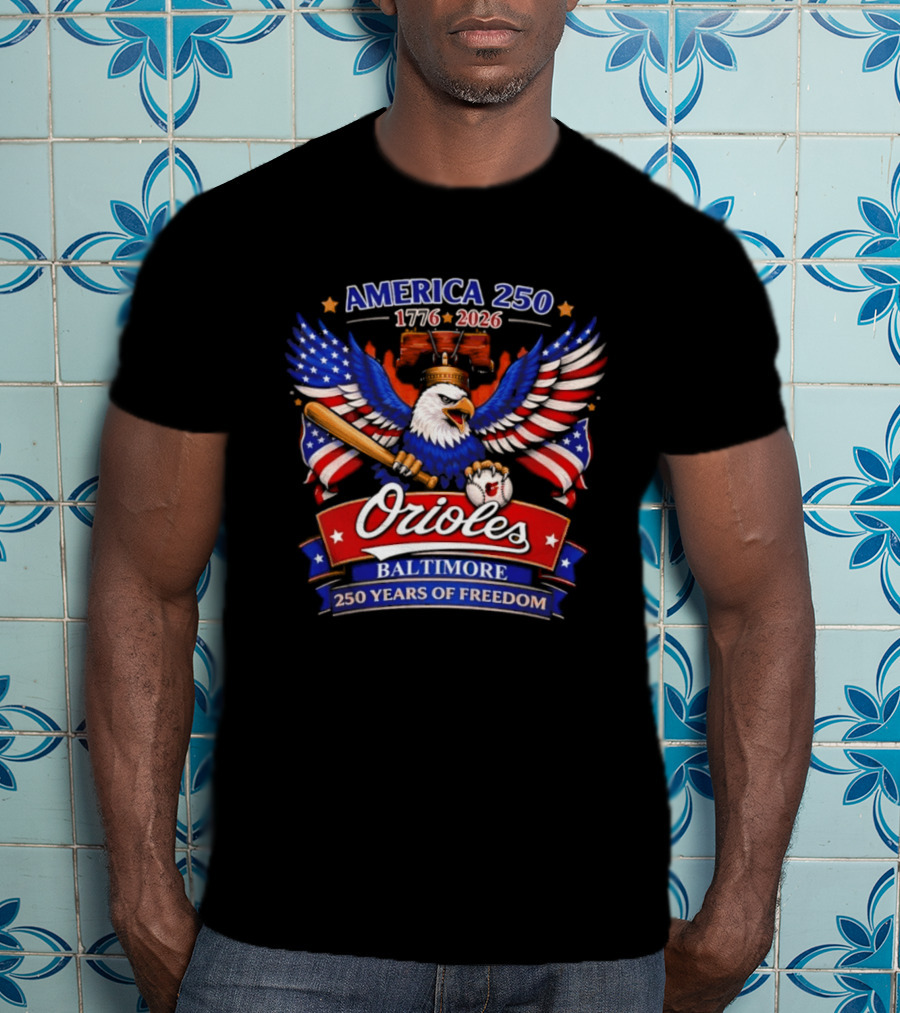 America 250 1776 2026 Orioles Baltimore 250 Years Of Freedom Eagle Bat Liberty Bell T-Shirt