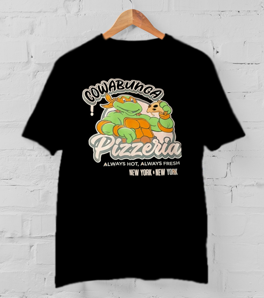 Cowabunga Pizzeria Always Hot Always Fresh New York Pizza Lover Turtle T-Shirt
