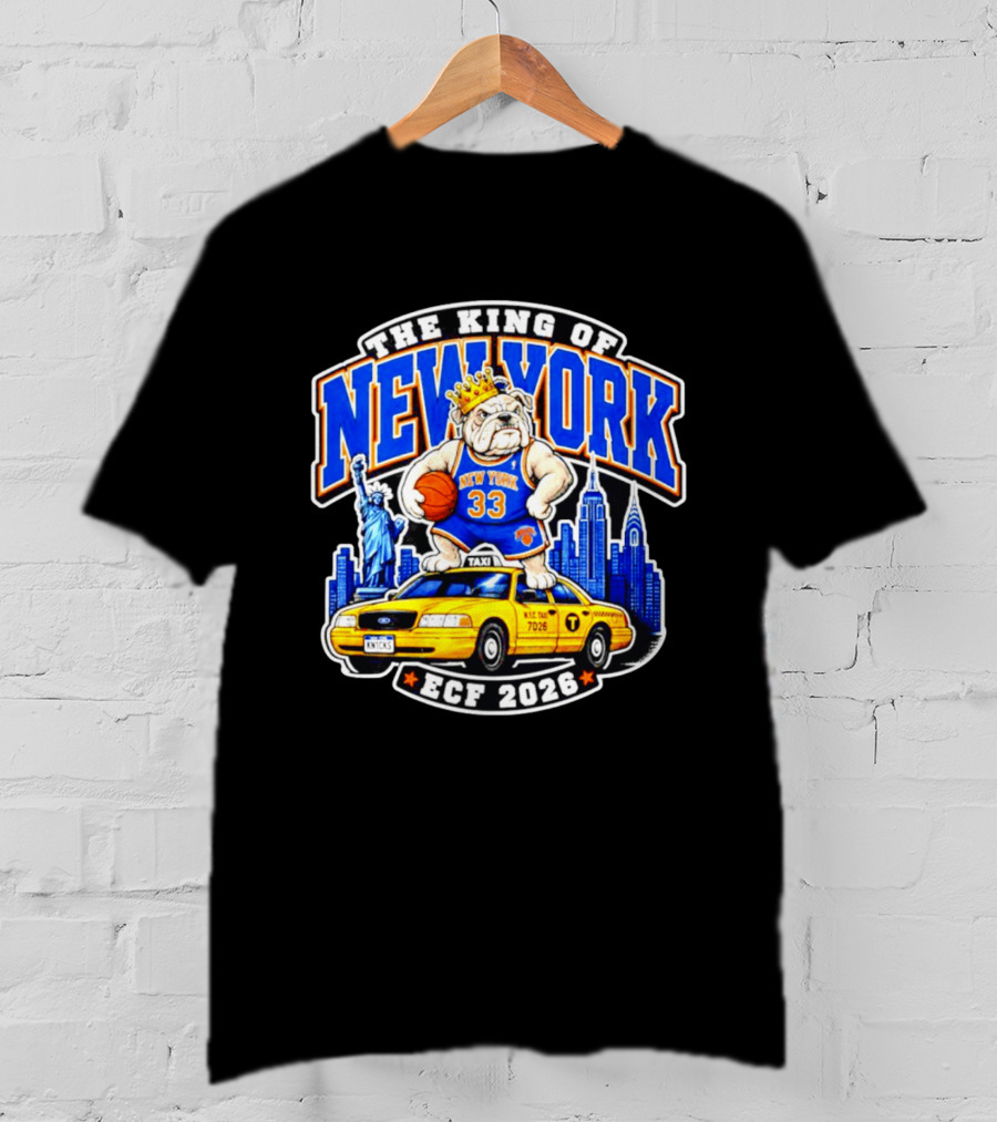 New York Knicks The King Of New York ECF 2026 Bulldog Statue Of Liberty Skyline Taxi T-Shirt