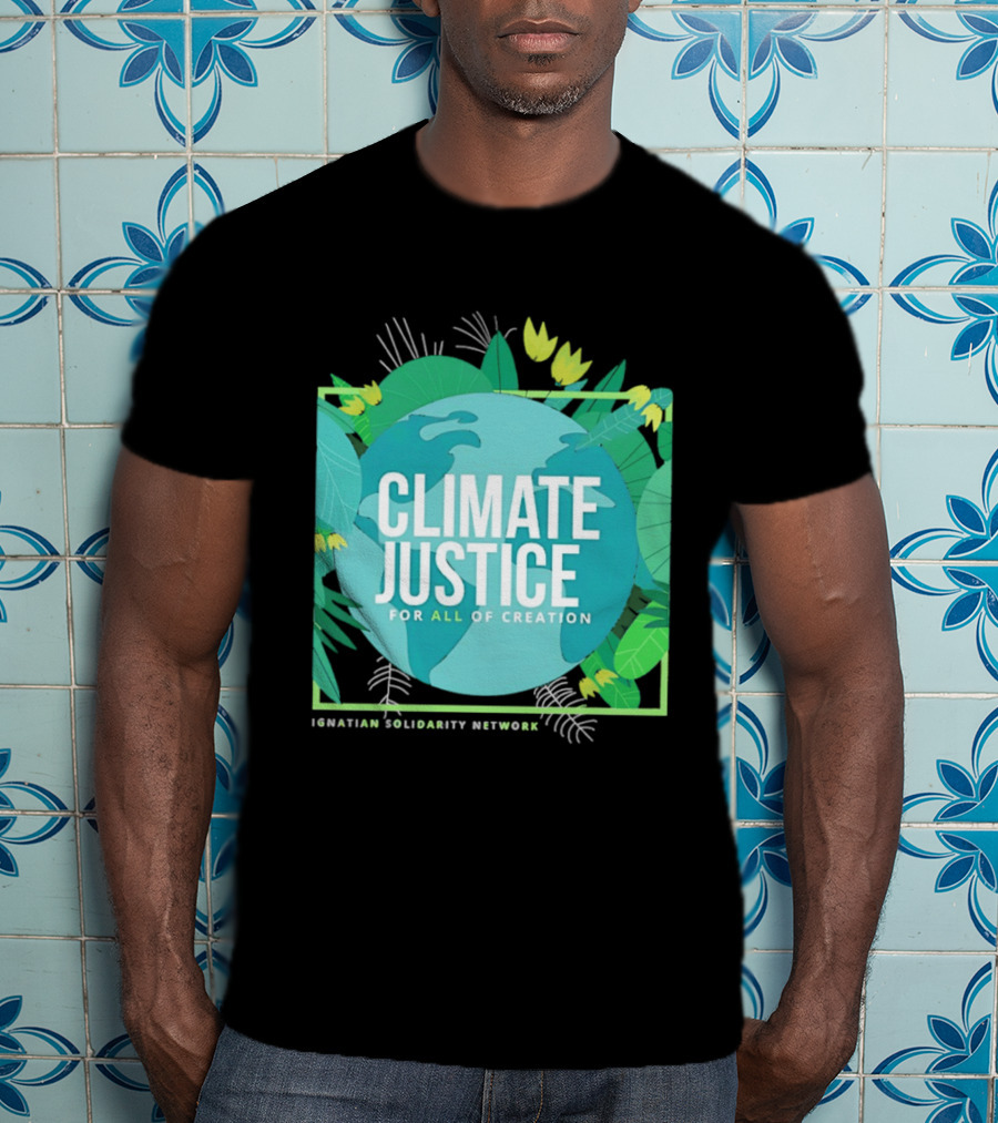 Ignatian Solidarity Network Climate Justice For All Of Creation Earth Floral T-Shirt