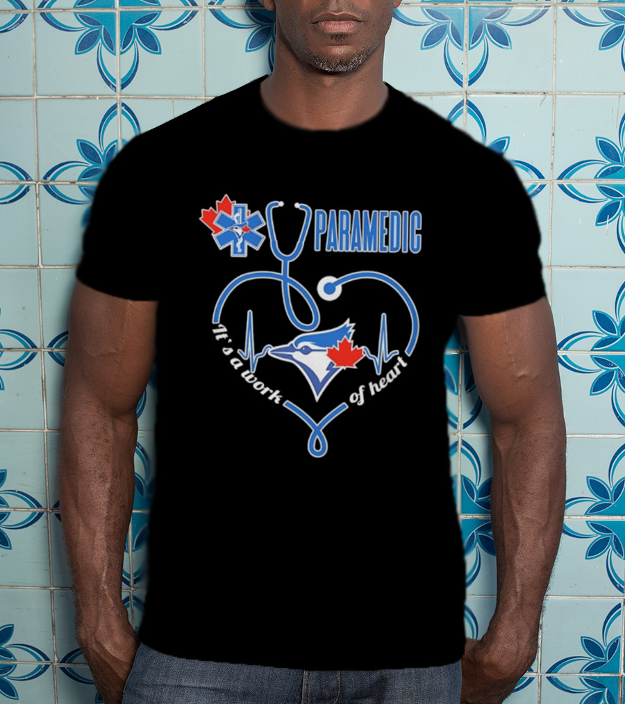 Toronto Blue Jays Paramedic Stethoscope Heartbeat It's A Work Of Heart T-Shirt