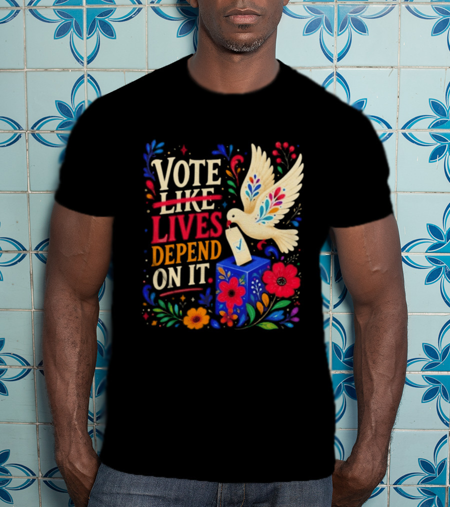 Vote Like Lives Depend On It Dove Floral Voting Rights T-Shirt