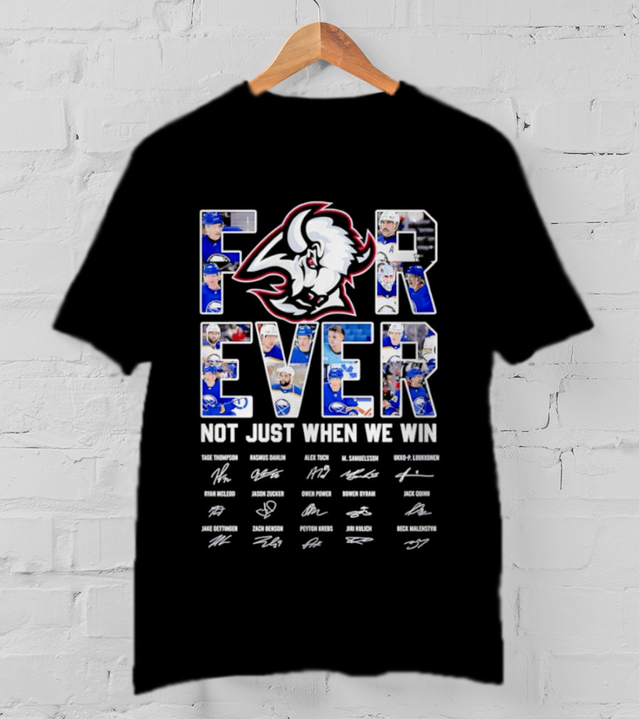 Buffalo Sabres Forever Not Just When We Win Official Team Signatures T-Shirt