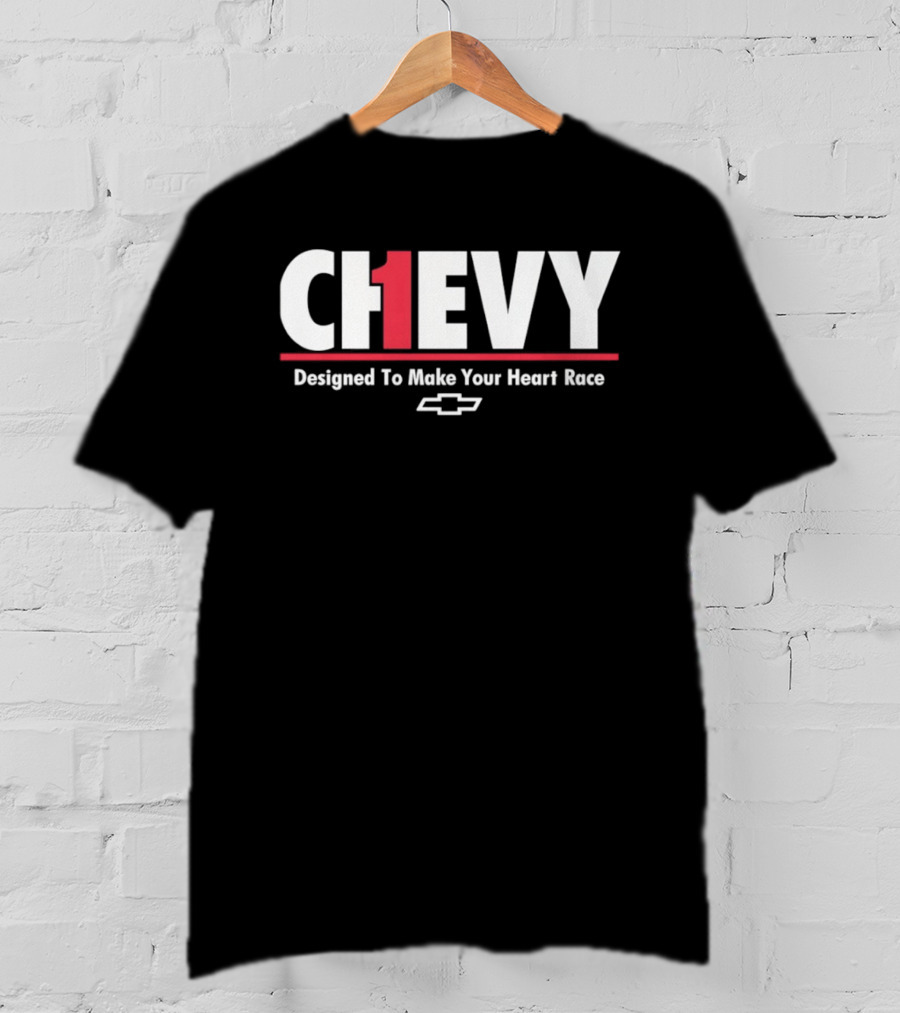 Chevrolet Ch1evy Designed To Make Your Heart Race T-Shirt