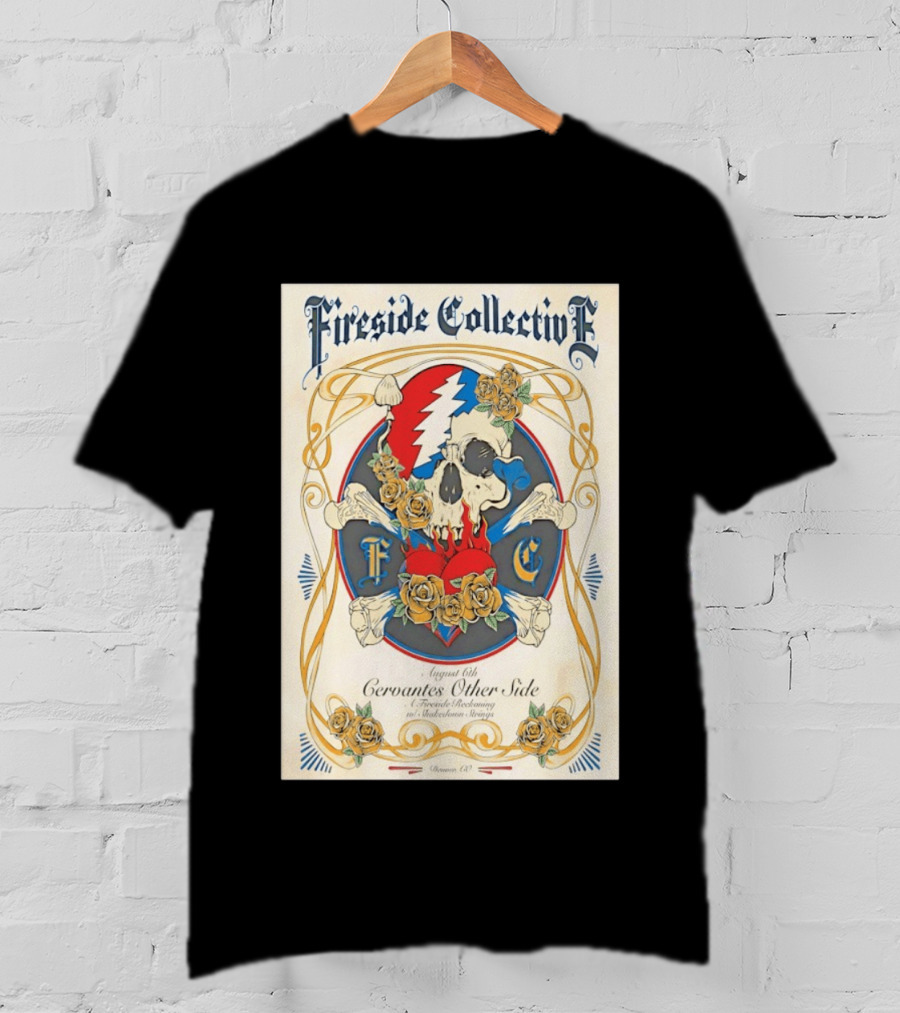 Fireside Collective Cervantes Other Side August 6th A Fireside Reckoning W Shakedown Strings Skull Roses T-Shirt