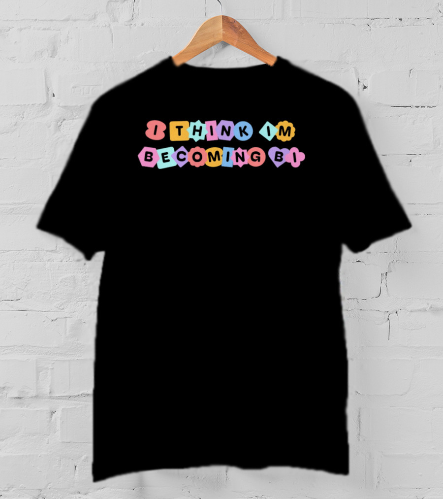 I Think I'm Becoming Bi Queer Awakening Personal Journey Colorful T-Shirt
