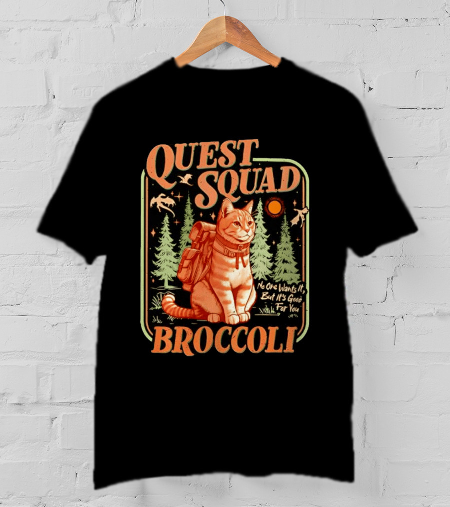 Quest Squad Broccoli Cat Backpack Adventure No One Wants It But It's Good For You T-Shirt