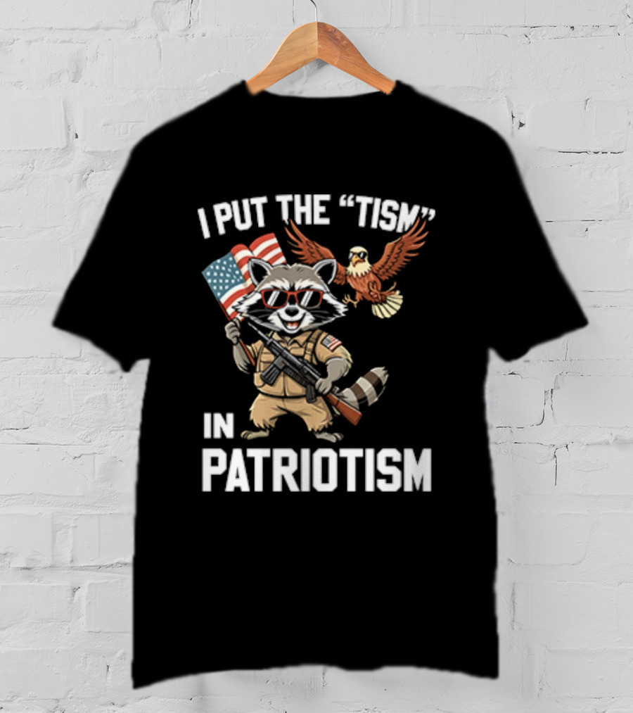 I Put The Tism In Patriotism Raccoon Bald Eagle American Flag Sunglasses T-Shirt