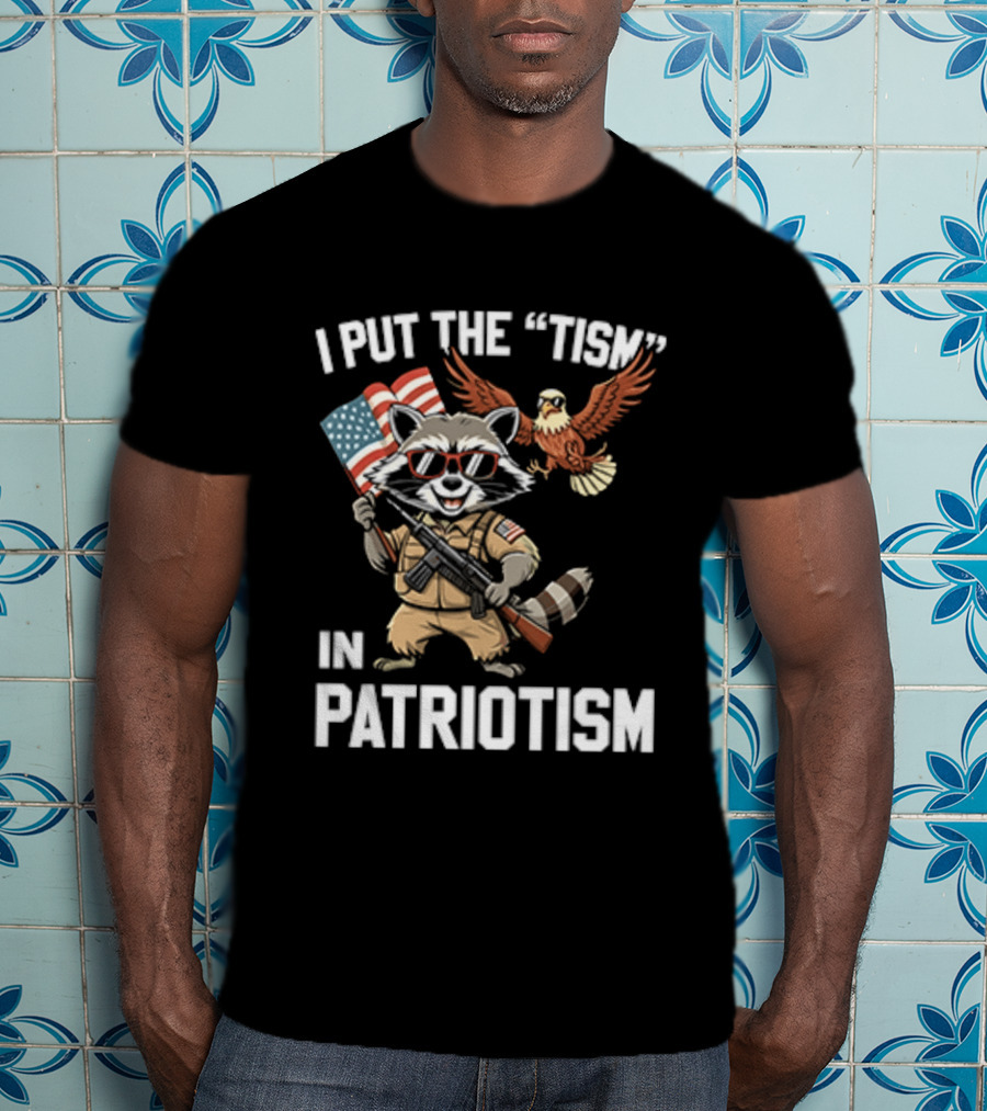 I Put The Tism In Patriotism Raccoon Bald Eagle American Flag Sunglasses T-Shirt