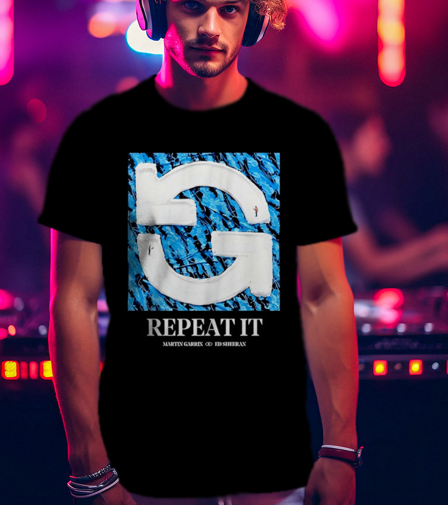 Martin Garrix Ed Sheeran Repeat It Blue Creative Collaboration T-Shirt