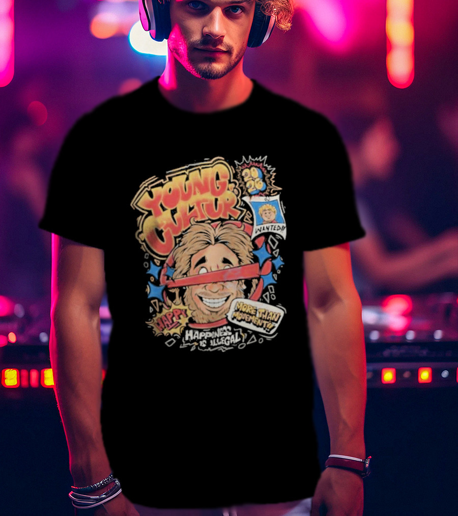 Young Cultur Happiness Is Illegal More Funky Now T-Shirt