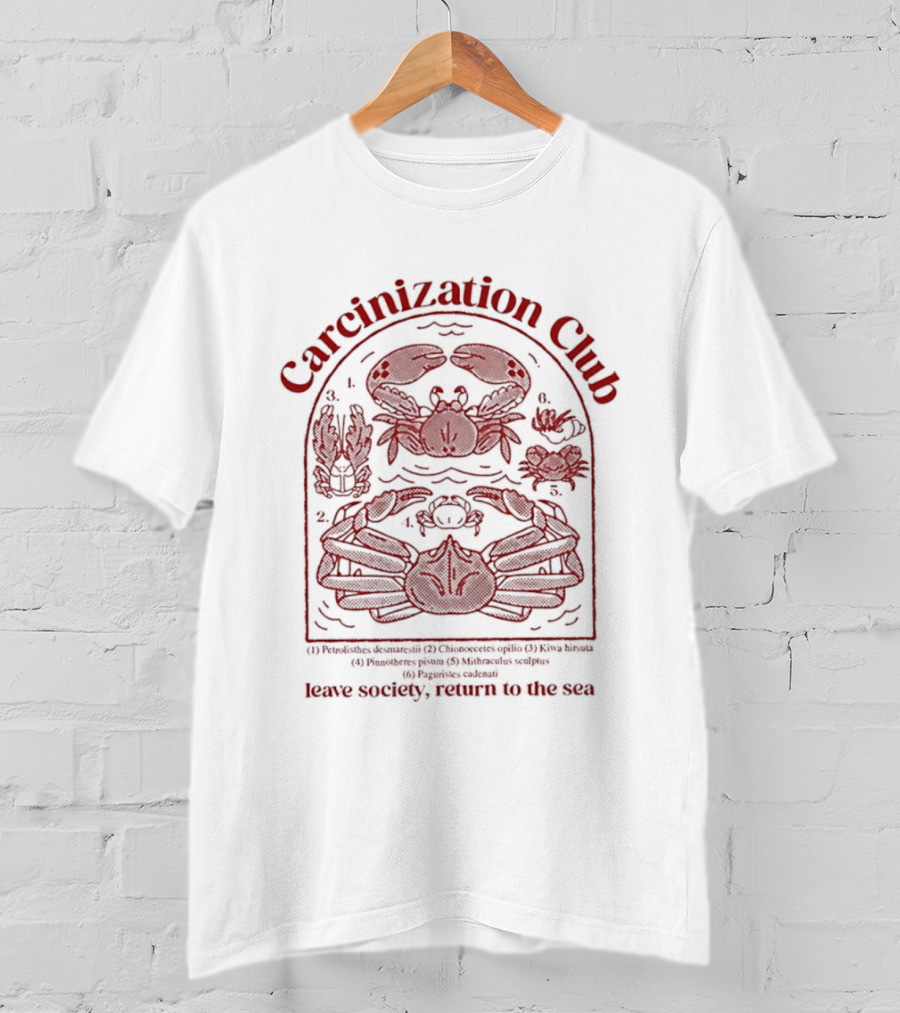 Carcinization Club Petrolisthes Chionoecetes Leave Society Return To The Sea T-Shirt
