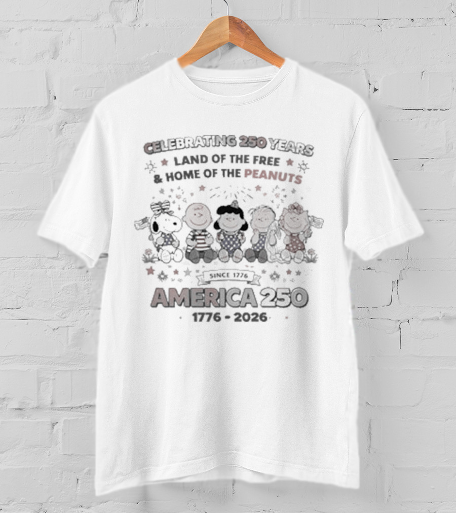 Celebrating 250 Years Land Of The Free Home Of The Peanuts America 250th 1776 2026 T-Shirt