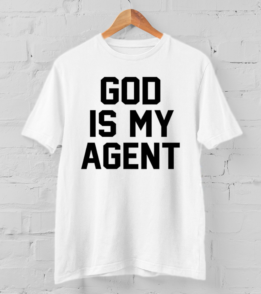 GOD IS MY AGENT Bold Trustful T-Shirt