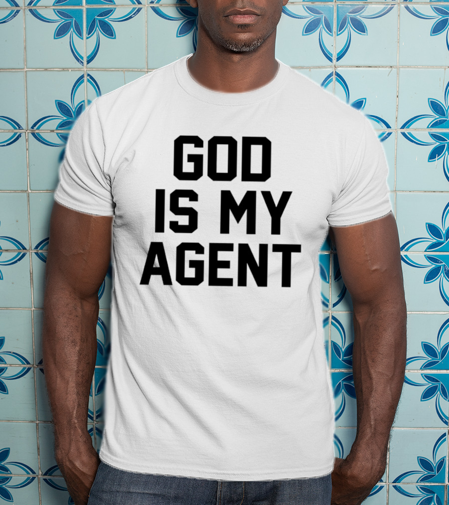 GOD IS MY AGENT Bold Trustful T-Shirt