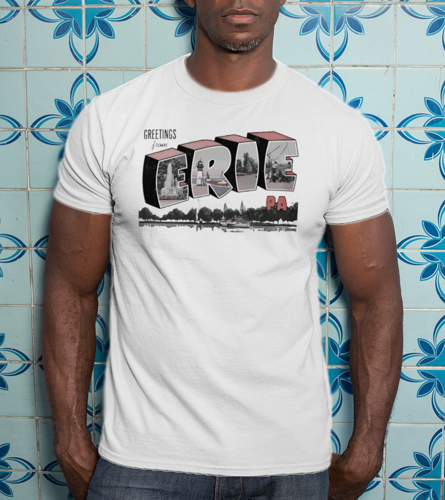 Greetings From Erie PA Landmark Destination Souvenir Travel T-Shirt