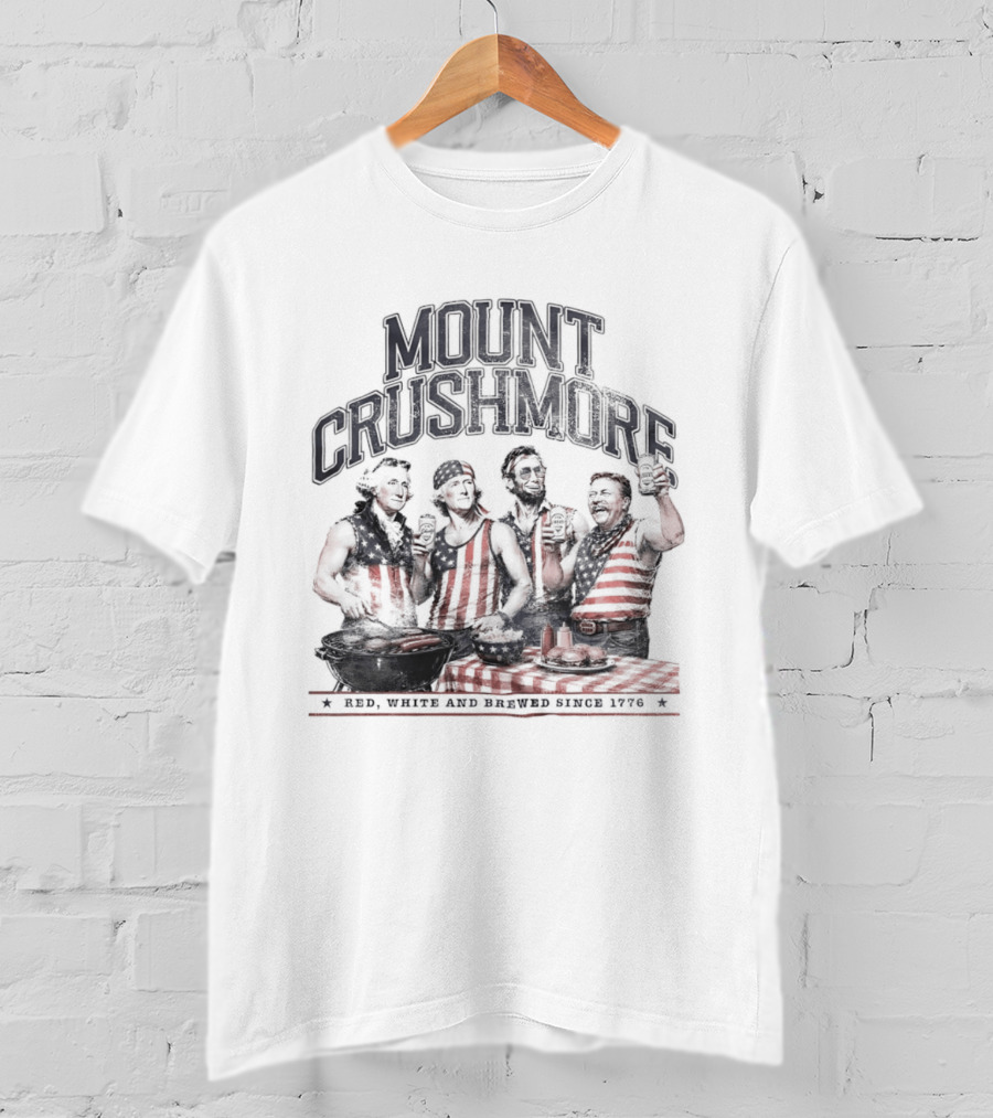 Mount Crushmore George Washington Thomas Jefferson Abraham Lincoln Theodore Roosevelt Independence Celebration T-Shirt