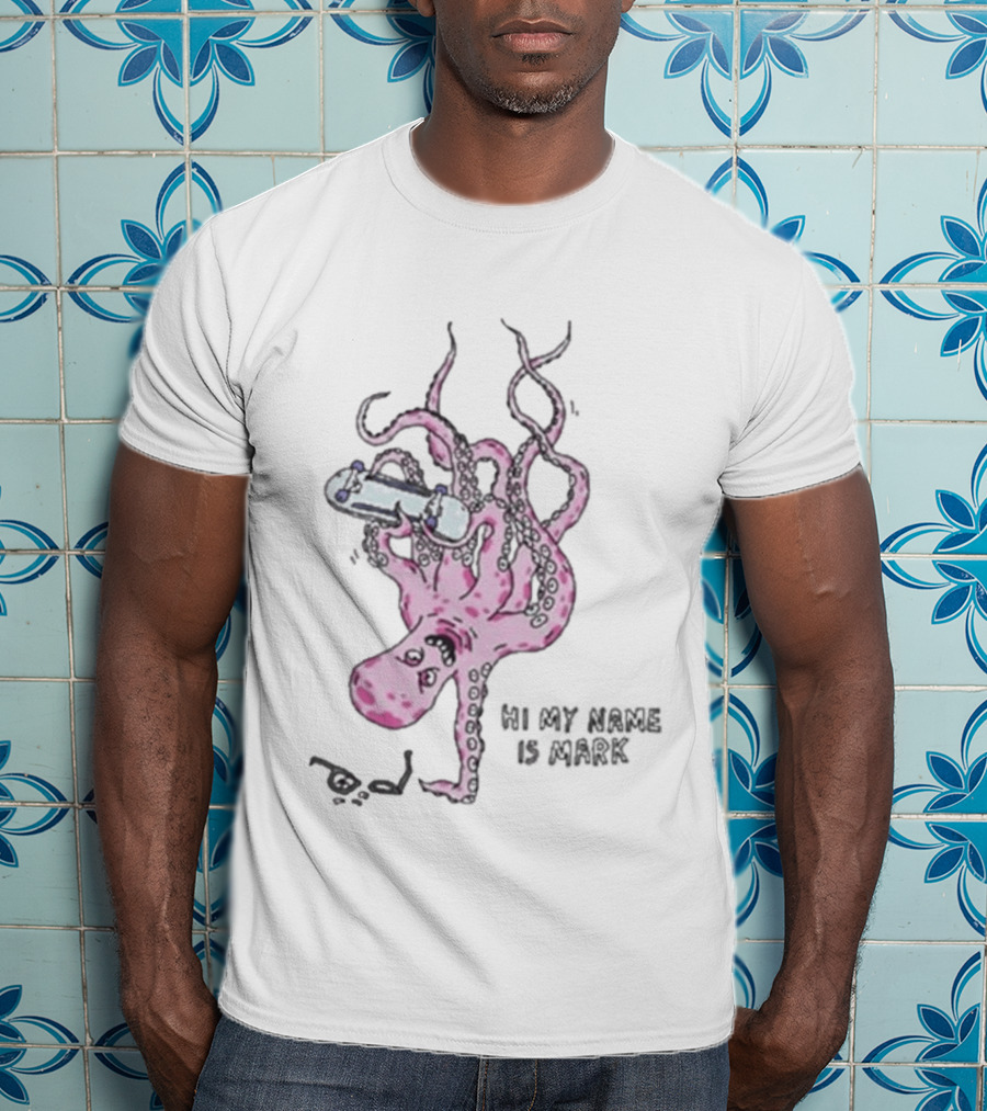 Hi My Name Is Mark Original Handplant Octopus Skateboarding T-Shirt