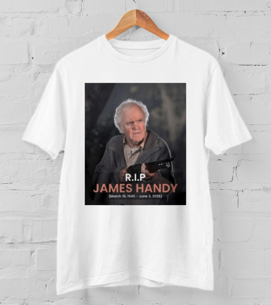 RIP James Handy March 19 1945 June 3 2026 Remembrance T-Shirt