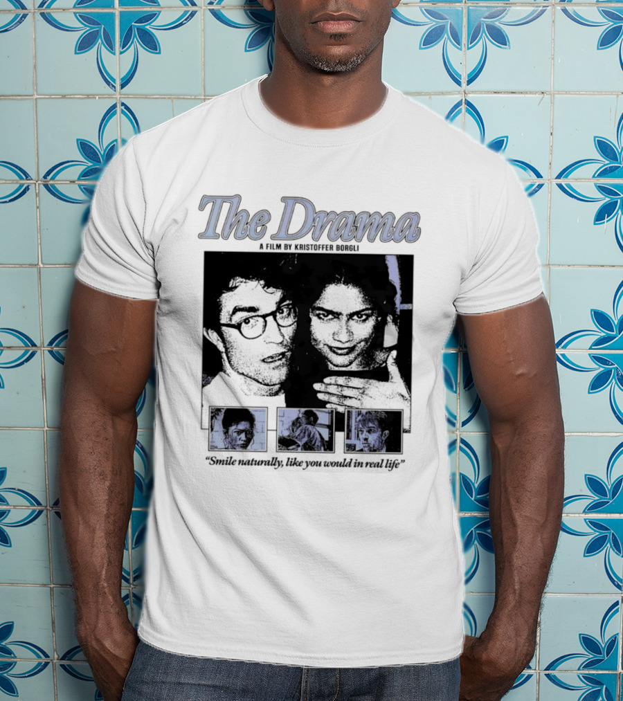 The Drama Robert Pattinson Zendaya A Film By Kristoffer Borgli Smile Naturally T-Shirt