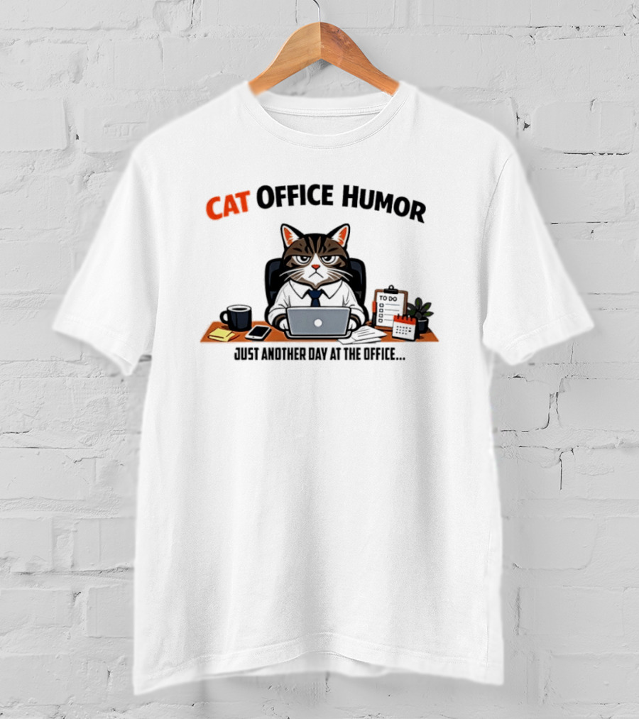 Cat Office Humor Just Another Day At The Office Laptop Desk To Do List T-Shirt